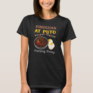 Dinuguan at Puto Food for Filipinos and Filipinas T-Shirt