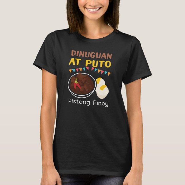 Dinuguan at Puto Food for Filipinos and Filipinas T-Shirt (Front)