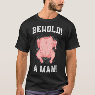 Diogenes Behold A Man (Chicken) Epic Philosophy Tr T-Shirt