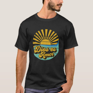 Dios Es Amor Spanish Christian Catholic Message Go T-Shirt