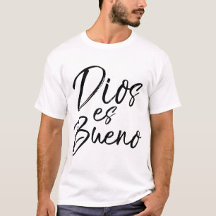 Dios es Bueno God is Good Vintage Spanish Espanol T-Shirt
