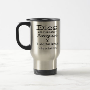Dios es nuestro amparo y fortaleza travel mug