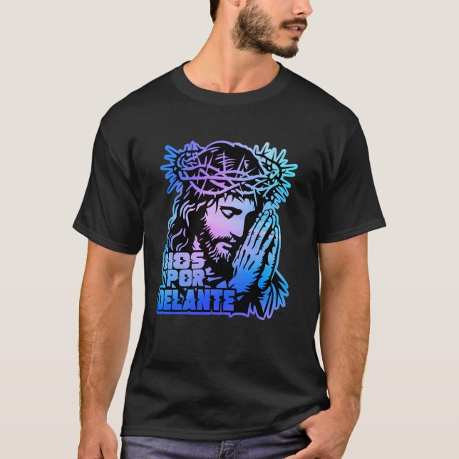 Dios Por Delante Jesús Hijo de Dios Redentor Rey d T-Shirt (Front)