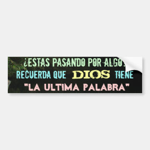 Dios tiene la ultima palabra bumper sticker