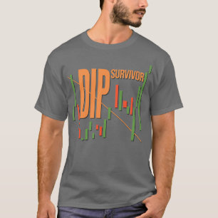 Dip Survivor Funny Day Trader stock market T-Shirt