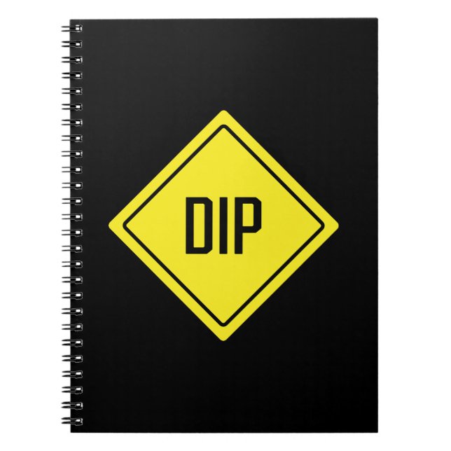 Dip | Traffic Sign | Spiral Notebook (Front)