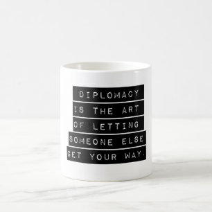 Diplomacy Is The Art Coffee Mug