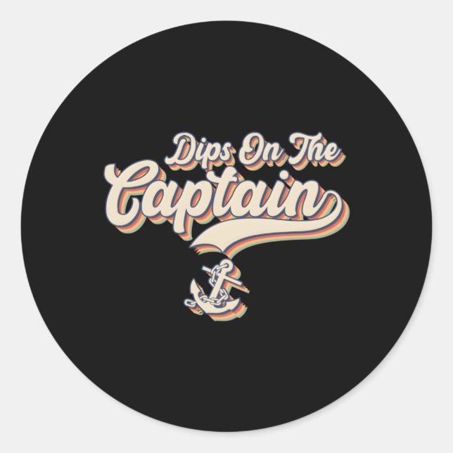 Dips On The Captain Nautical Boat Captain Classic Round Sticker (Front)