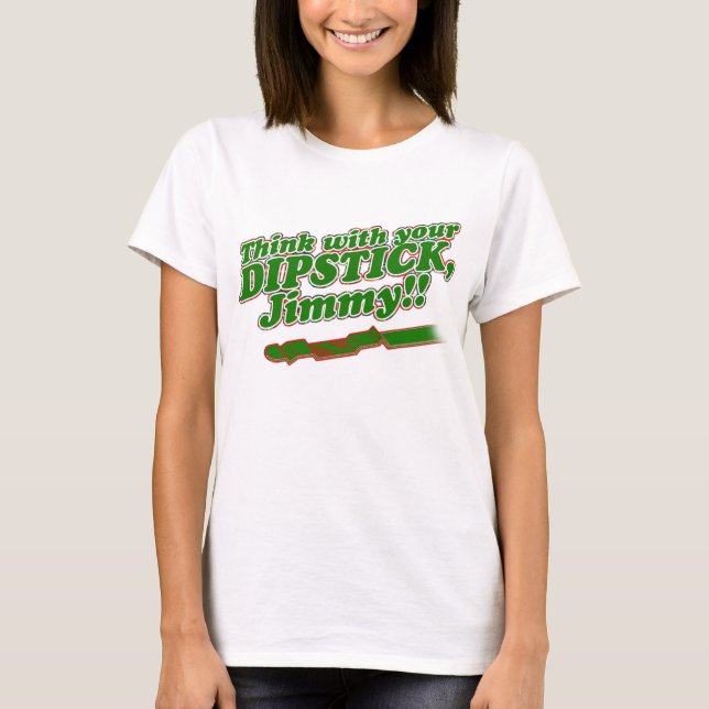 Dipstick T-Shirt (Front)