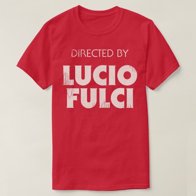 Directed by Lucio Fulci T-Shirt (Design Front)
