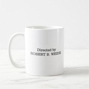 Directed by Robert B. Weide Tea Coffee Mug 11 oz.