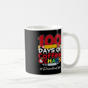 Director 100 Days Of Coffee and Chaos 100th Day Of Mug