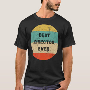 Director Best Director Ever T-Shirt