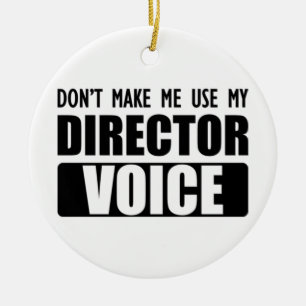 Director - Don't make me use my director voice Ceramic Tree Decoration