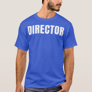 Director Funny Job Title Profession Birthday Gift T-Shirt