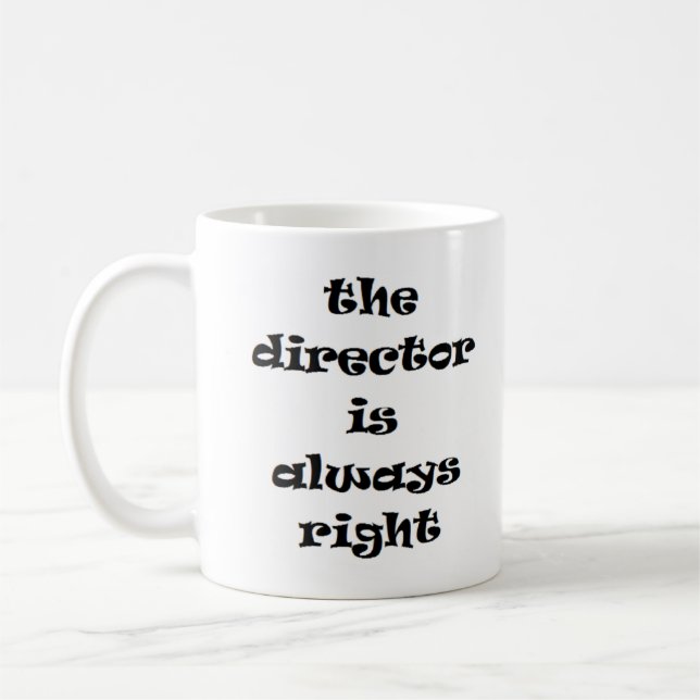 director is always right coffee mug (Left)