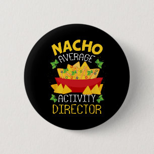 Director Nacho Average Activity Director Cinco De 6 Cm Round Badge