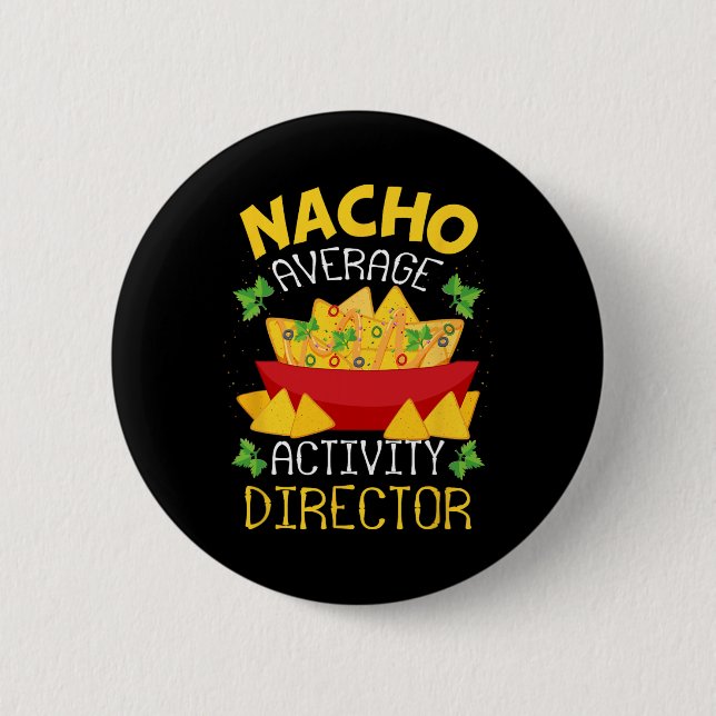 Director Nacho Average Activity Director Cinco De  6 Cm Round Badge (Front)