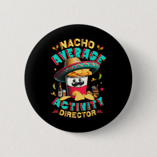 Director Nacho Average Activity Director Cinco De 6 Cm Round Badge