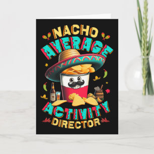 Director Nacho Average Activity Director Cinco De  Card