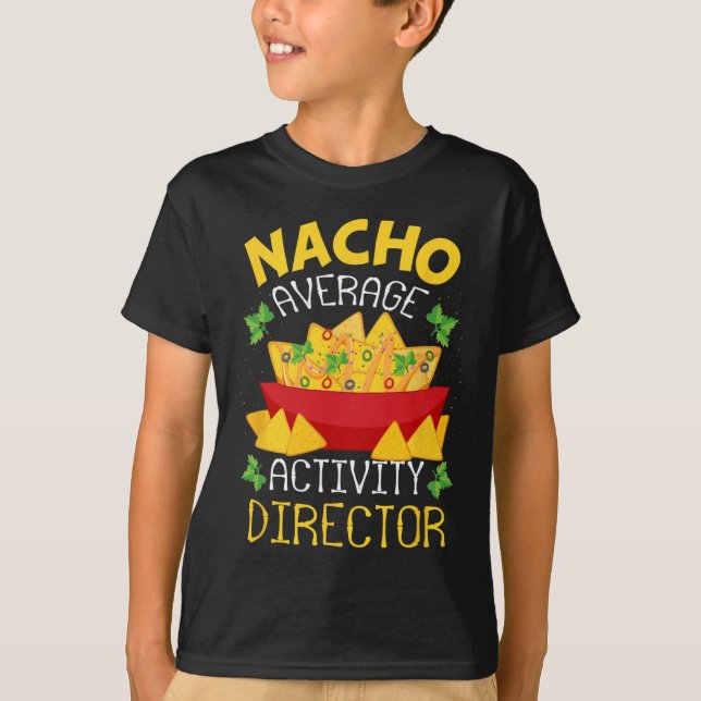 Director Nacho Average Activity Director Cinco De  T-Shirt (Front)