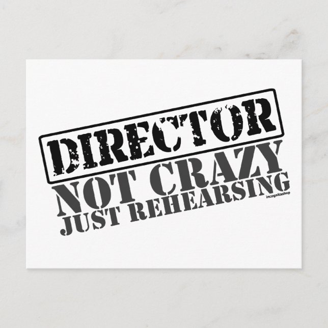 Director: Not Crazy Just Rehearsing Postcard (Front)