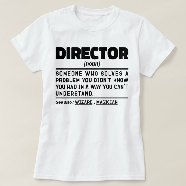 Director Noun Personalised Worker Sarcastic Saying T-Shirt (Design Front)