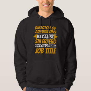 DIRECTOR OF ADMISSIONS Funny Humor Gift Hoodie
