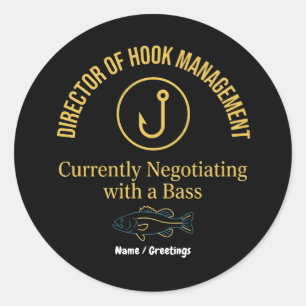 Director of Hook Management Funny Bass Fishing Hum Classic Round Sticker