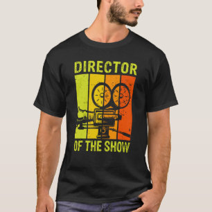Director Of The Show Actors Theater  1 T-Shirt