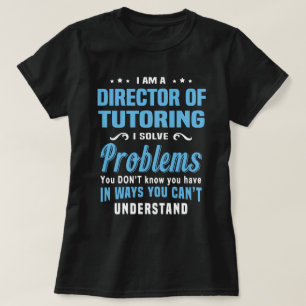Director of Tutoring T-Shirt