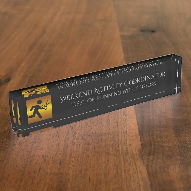 Director Of Weekend Activities Humour Nameplate (Side)