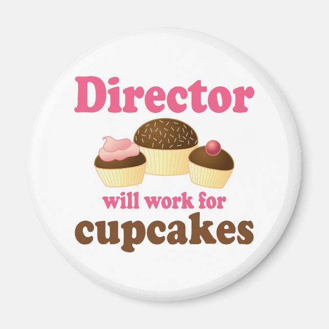 Director Will Work For Cupcakes Magnet (Front)