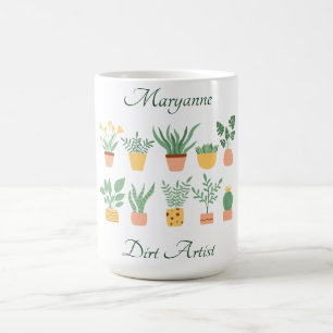 Dirt Artist Mug, Gardener and Plant Lover Coffee Mug