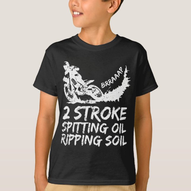 Dirt Bike 2 Stroke Spitting Oil Motocross T-Shirt (Front)