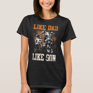 Dirt Bike Dad Like Dad Like Son Motocross Family F T-Shirt