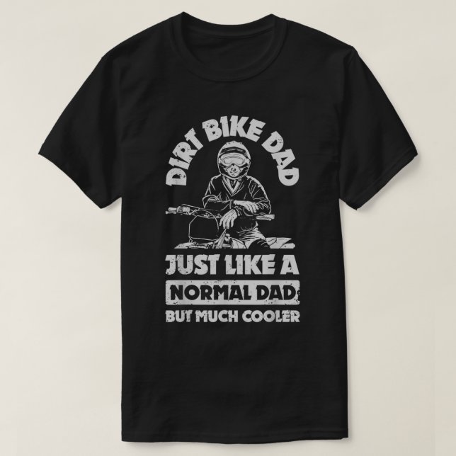 Dirt Bike Dad Motocross Enduro Motorcycle Sport Fa T-Shirt (Design Front)