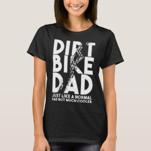 Dirt Bike Dads Motocross Biker Motorbike Motorist T-Shirt