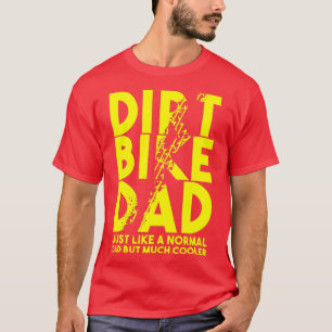 Dirt Bike Dads Motocross Biker Motorbike Motorist  T-Shirt