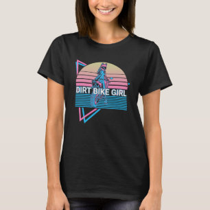Dirt Bike Dirt Biking Biker Retro Dirt Bike Girl T-Shirt