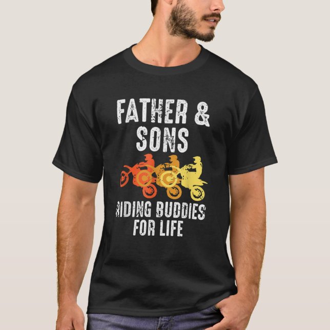 Dirt Bike Father and Son Riding Buddies for Life T-Shirt (Front)
