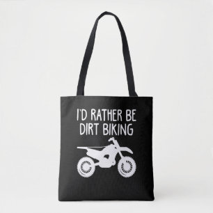 Dirt Bike - I 'd Rather Be Dirt Biking Motocross Tote Bag