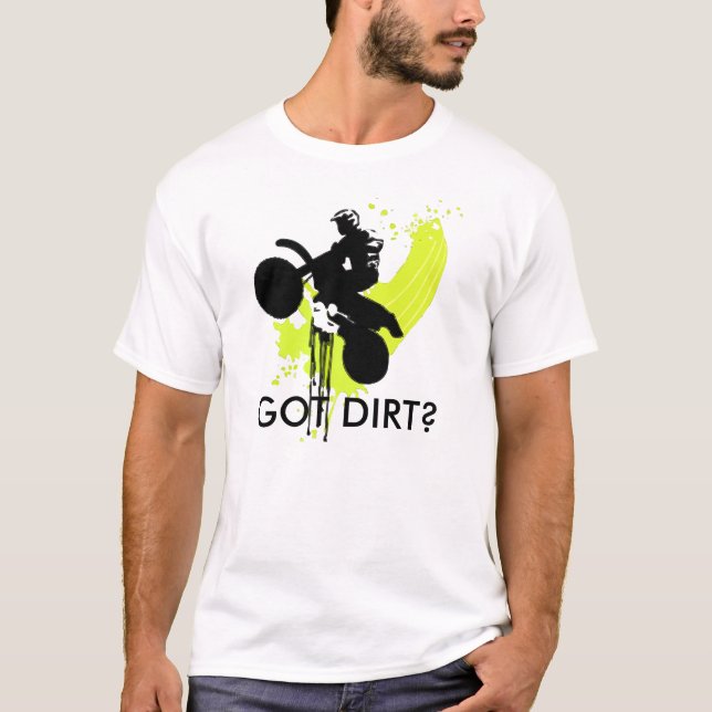 dirt_bike_jump_1, GOT DIRT? T-Shirt (Front)