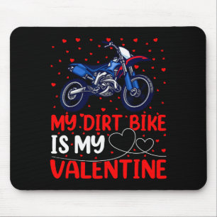 Dirt Bike Lover Funny My Dirt Bike Is My Valentine Mouse Mat