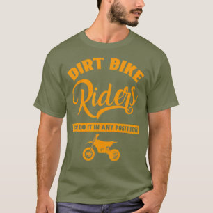 Dirt Bike Motocross MX Rider Any Position Off T-Shirt