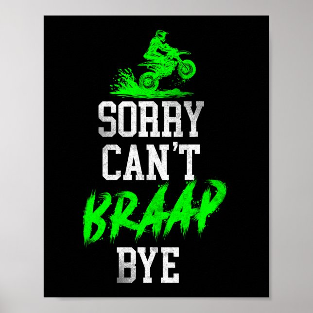 Dirt Bike Motocross Sorry Can'T Braap Bye Poster (Front)