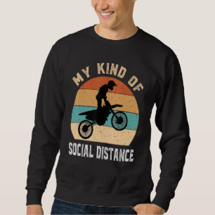 Dirt Bike Motorbike Racing Motocross Quote Vintage Sweatshirt