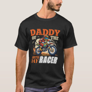 Dirt Bike Party Daddy Of The Birthday Racer Theme T-Shirt