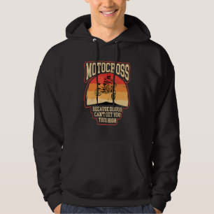 Dirt bike riders motocross cause makes you high m hoodie