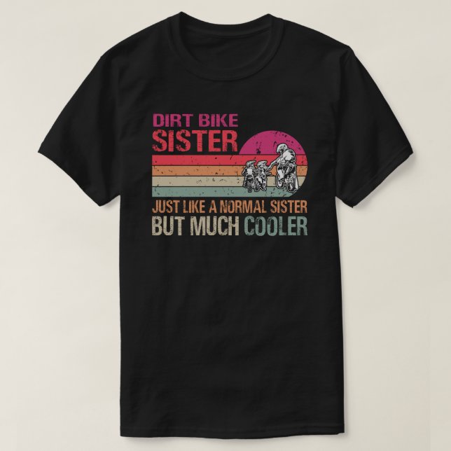 Dirt Bike Sister Motocross Enduro Motorcycle Sport T-Shirt (Design Front)